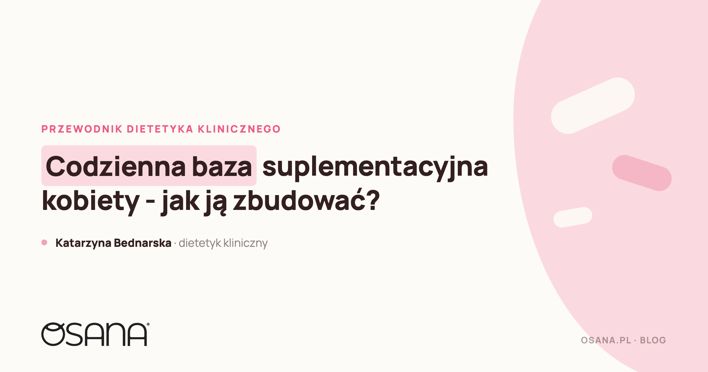 Codzienna baza suplementacyjna kobiety - jak ją zbudować