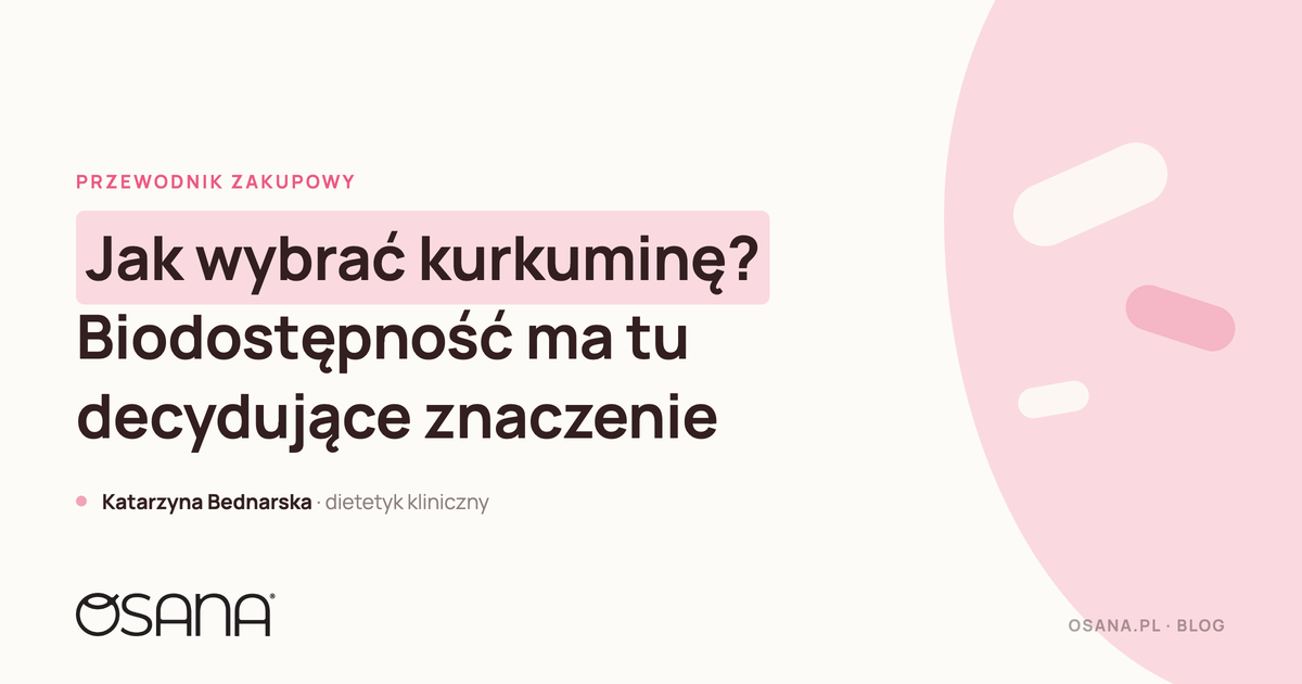 Jak wybrać kurkuminę? Biodostępność ma tu decydujące znaczenie