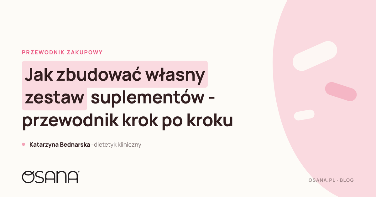 Jak zbudować własny zestaw suplementów - przewodnik krok po kroku