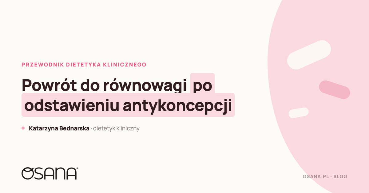 Powrót do równowagi po odstawieniu antykoncepcji