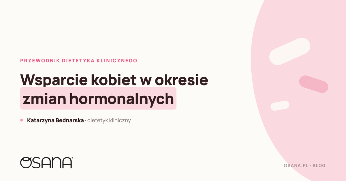 Wsparcie kobiet w okresie zmian hormonalnych - przewodnik