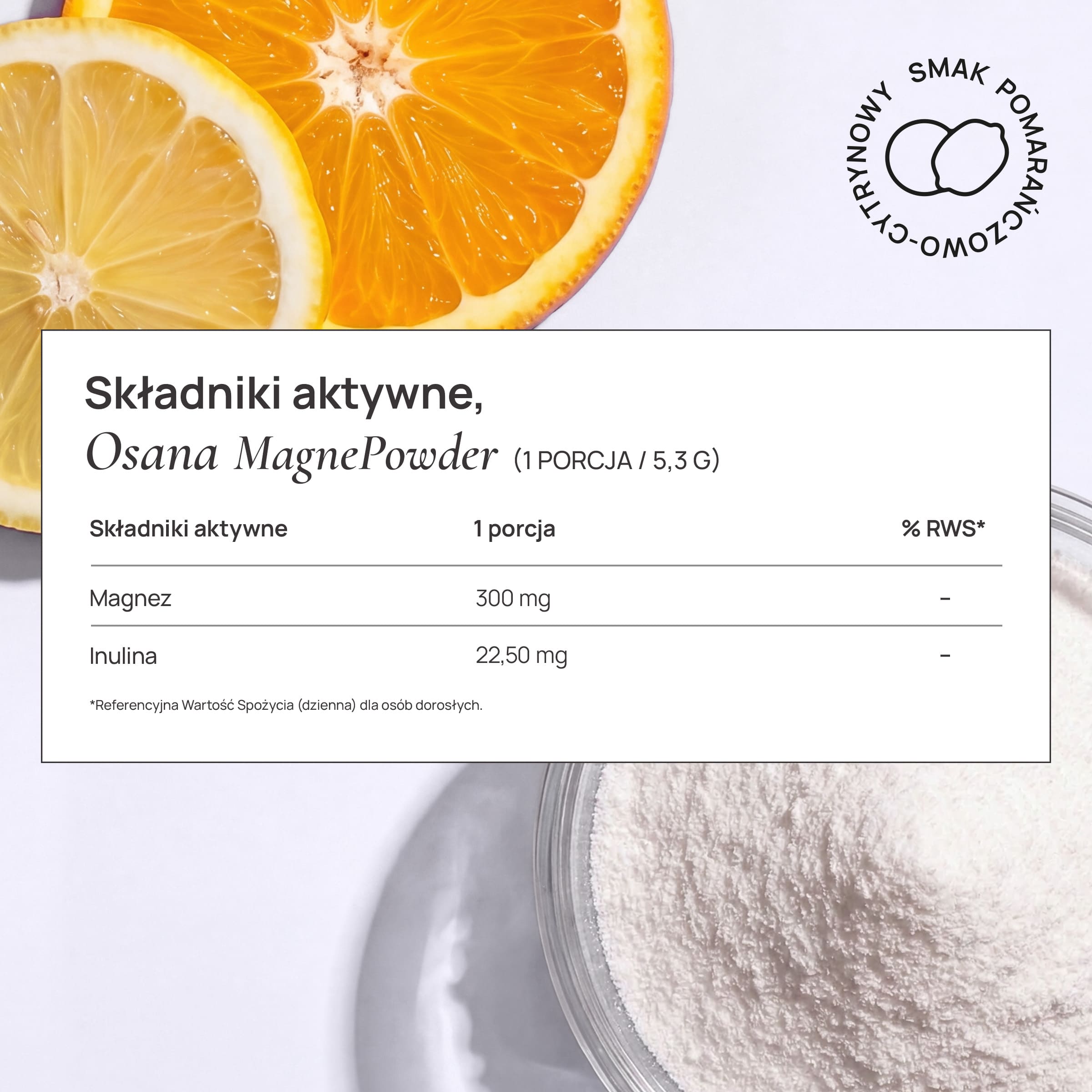 Tabela składników aktywnych Osana MagnePowder: magnez i inulina w porcji, obok plastry pomarańczy i cytryny