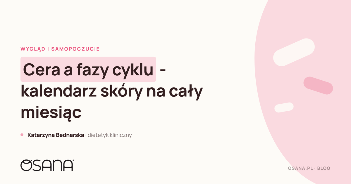 Cera a fazy cyklu - kalendarz skóry na cały miesiąc