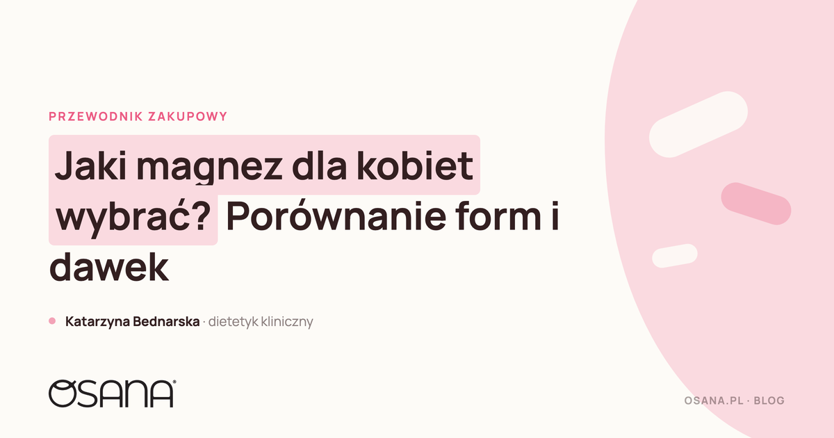 Jaki magnez dla kobiet wybrać? Porównanie form i dawek
