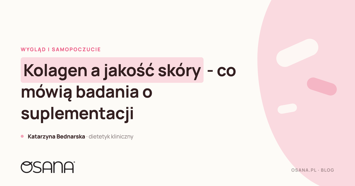 Kolagen a jakość skóry - co mówią badania o suplementacji