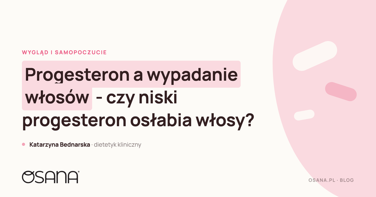 Progesteron a wypadanie włosów - czy niski progesteron osłabia włosy?