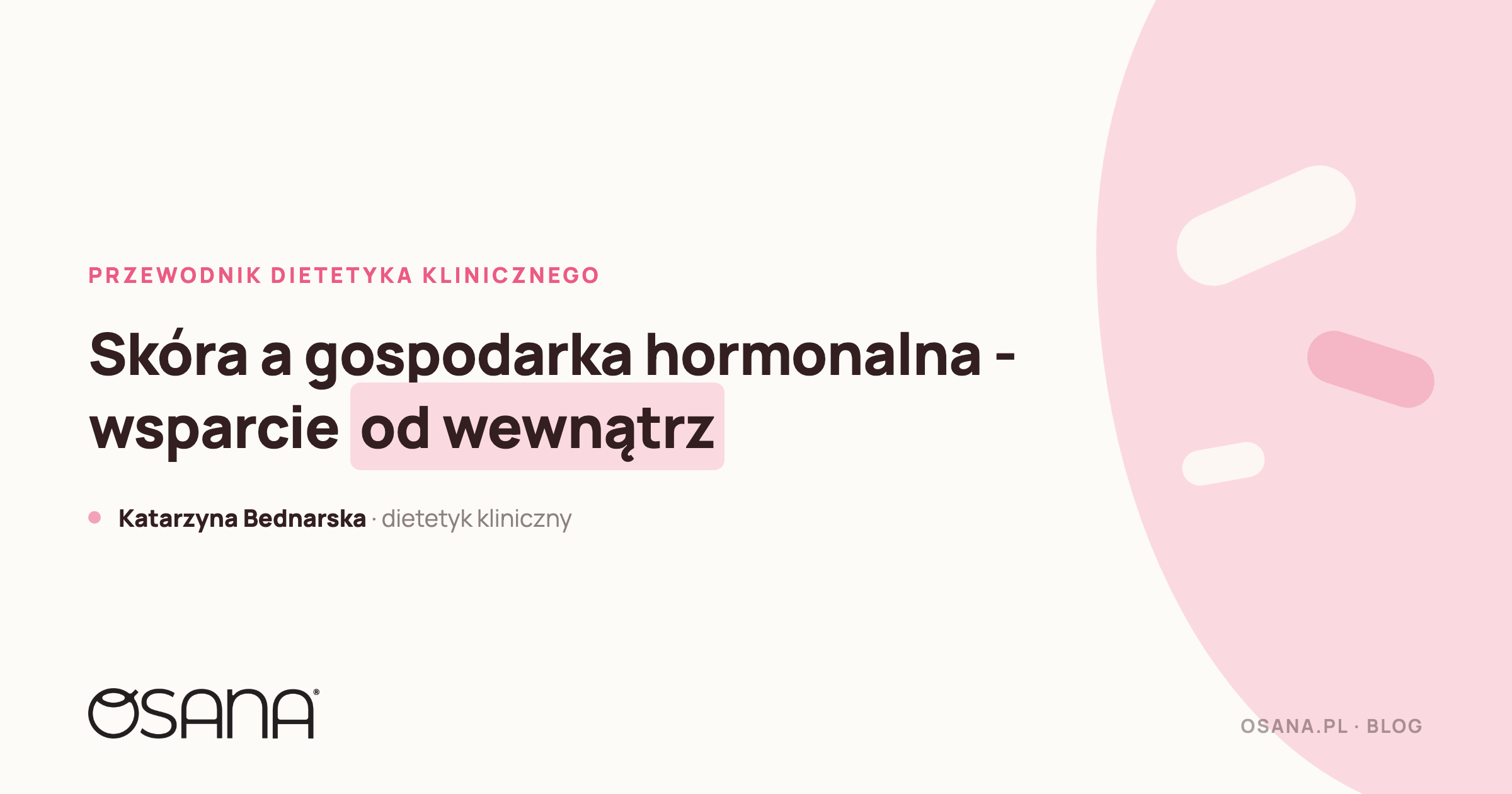 Skóra a gospodarka hormonalna kobiet - jak wspierać od wewnątrz