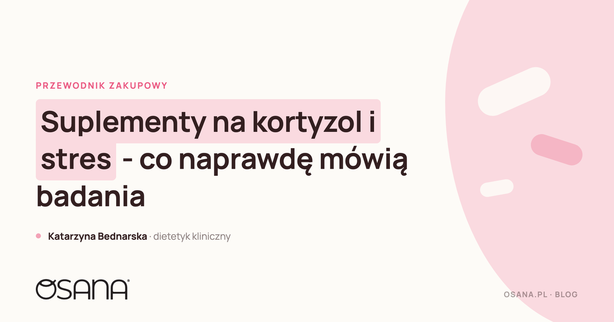 Suplementy na kortyzol i stres - co naprawdę mówią badania