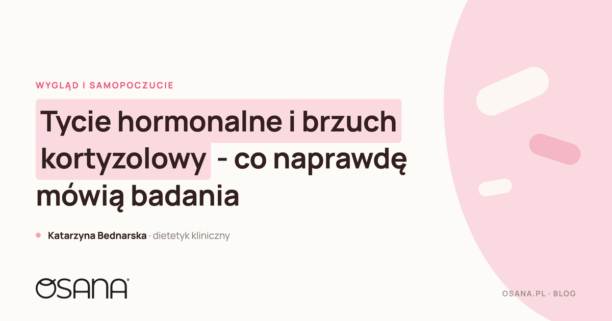 Tycie hormonalne i brzuch kortyzolowy - co naprawdę mówią badania