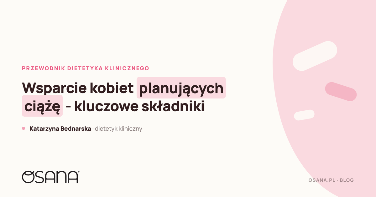 Wsparcie kobiet planujących ciążę - kluczowe składniki