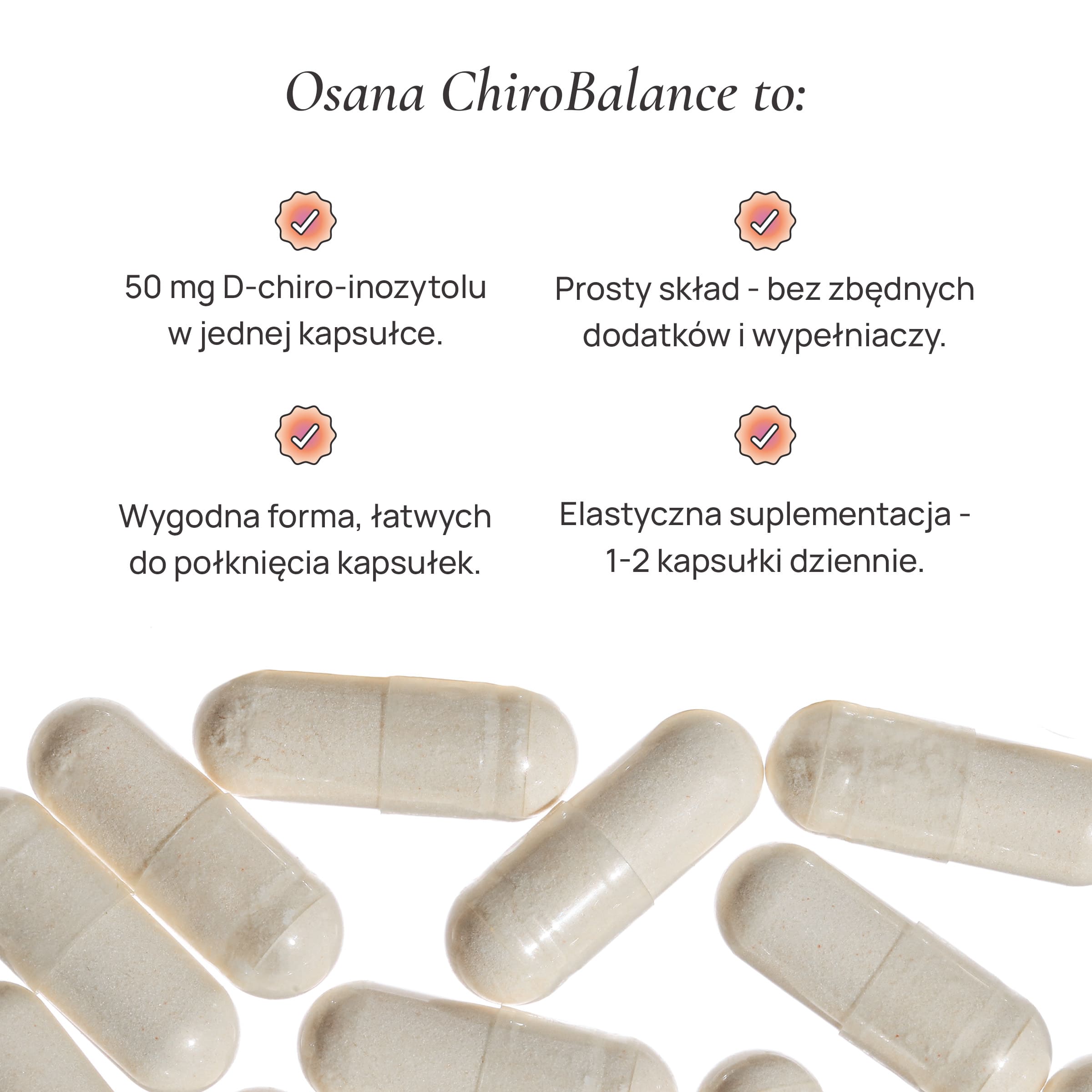 Cztery cechy Osana ChiroBalance: prosty skład, wygodna forma, 1-2 kapsułki dziennie